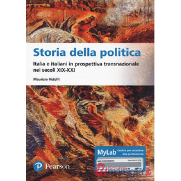 Storia della politica Italia e italiani in prospettiva transnazionale nei secoli XIX-XXI. Ediz. MyLab. Con Contenuto digitale pe