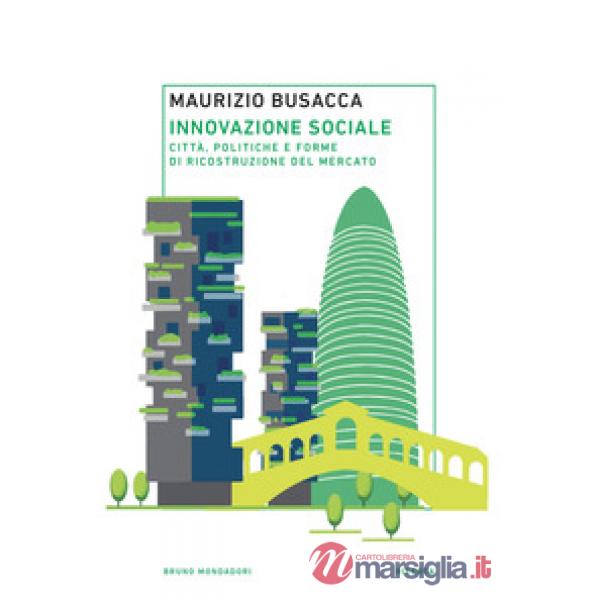 INNOVAZIONE SOCIALE. CITTA, POLITICHE E FORME DI RICOSTRUZIO