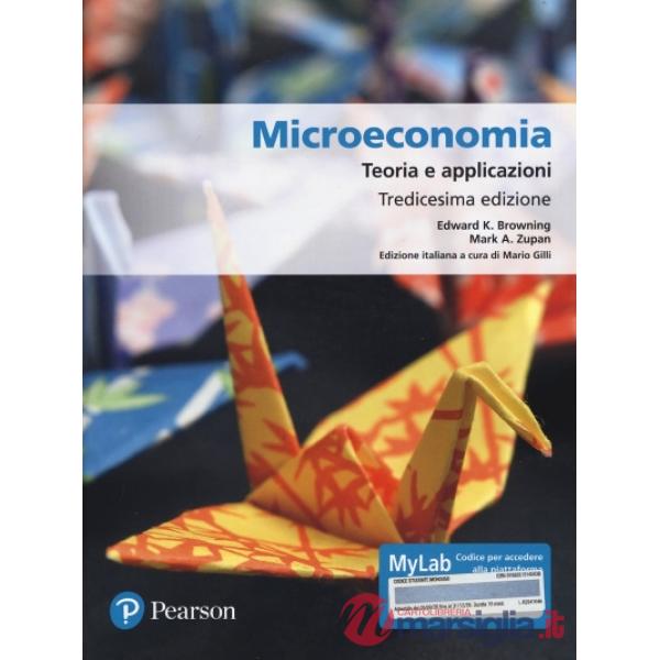 Microeconomia. Teoria e applicazioni. Ediz. MyLab