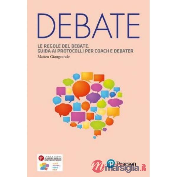 Regole del debate. Guida ai protocolli per coach e debater (Le)