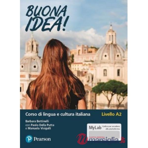 Buona idea! Corso di lingua e cultura italiana. Livello A2. Ediz. MyLab. Con Contenuto digitale per accesso online