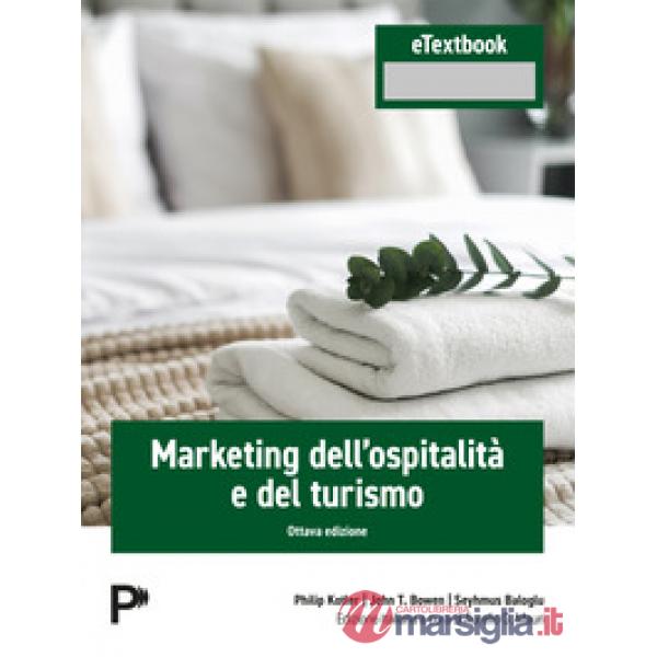 Marketing dell'ospitalità e del turismo. Con eTextbook
