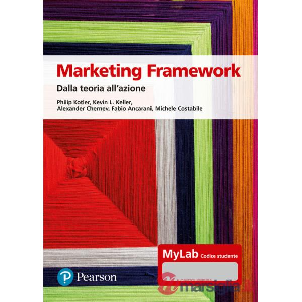 Marketing framework. Dalla teoria all'azione. Ediz. Mylab. Con Contenuto digitale per accesso online