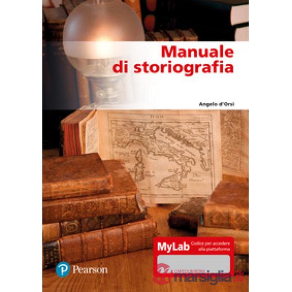Manuale di storiografia. Ediz. mylab