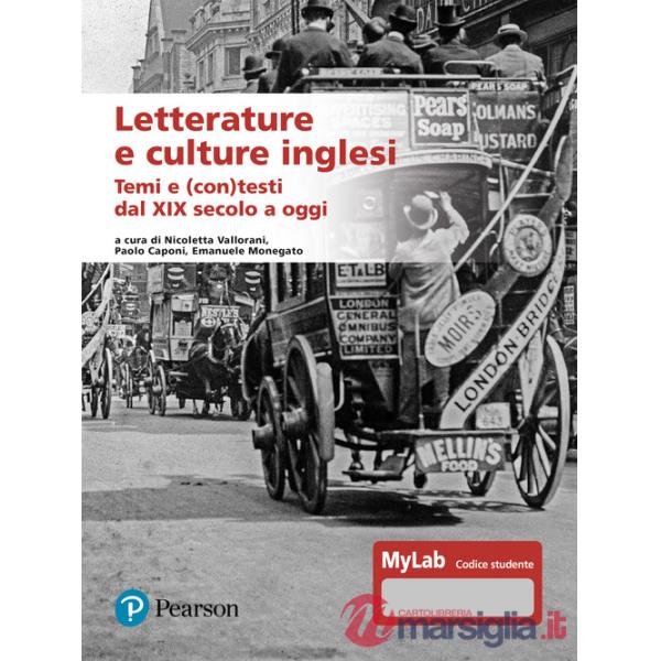 Letterature e culture inglesi. Temi e (con)testi dal XIX secolo a oggi. Ediz. Mylab