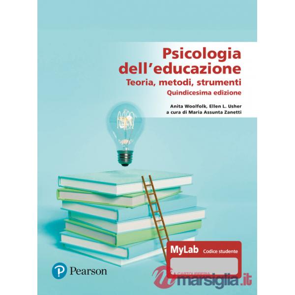 Psicologia dell'educazione. Teorie, metodi, strumenti. Ediz. MyLab. Con aggiornamento online