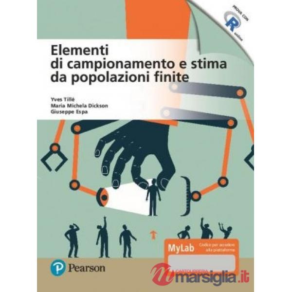 ELEMENTI DI CAMPIONAMENTO E STIMA DA POPOLAZIONI FINITE. EDIZ. MYLAB.