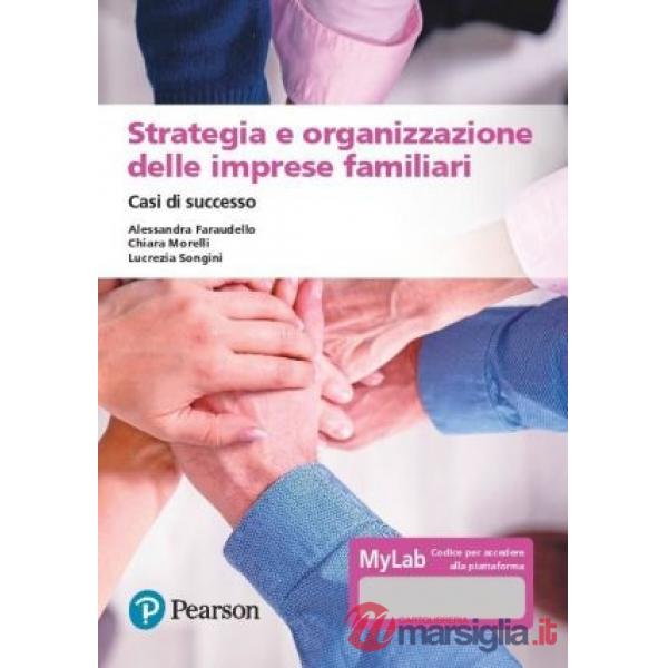 STRATEGIA E ORGANIZZAZIONE DELLE IMPRESE FAMILIARI. CASI DI SUCCESSO