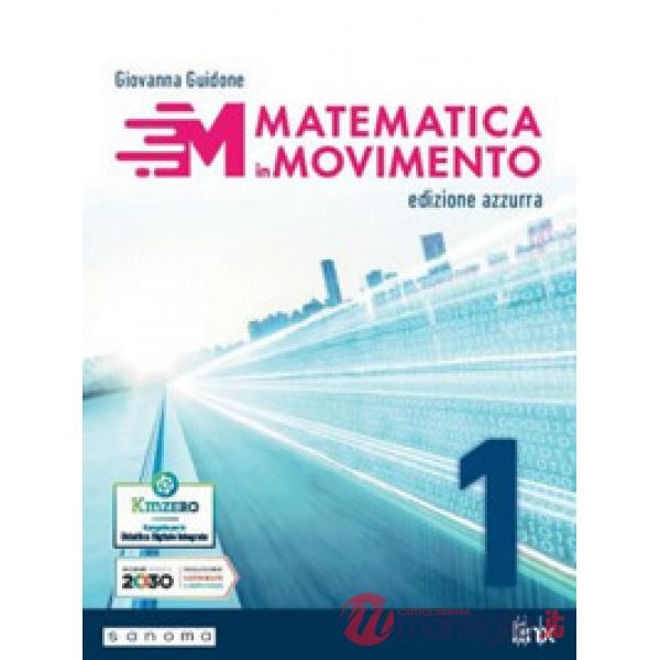 MATEMATICA IN MOVIMENTO - ED. AZZURRA - 1 BIENNIO LU - VOL 1