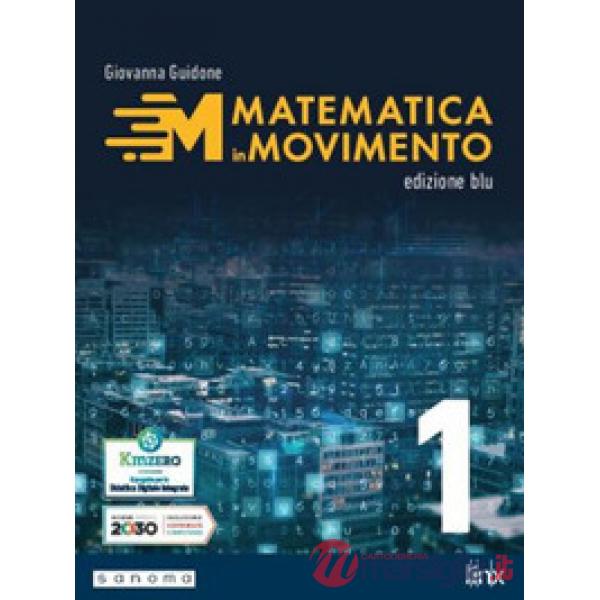 MATEMATICA IN MOVIMENTO - ED. BLU - 1 BIENNIO LS - VOL. 1