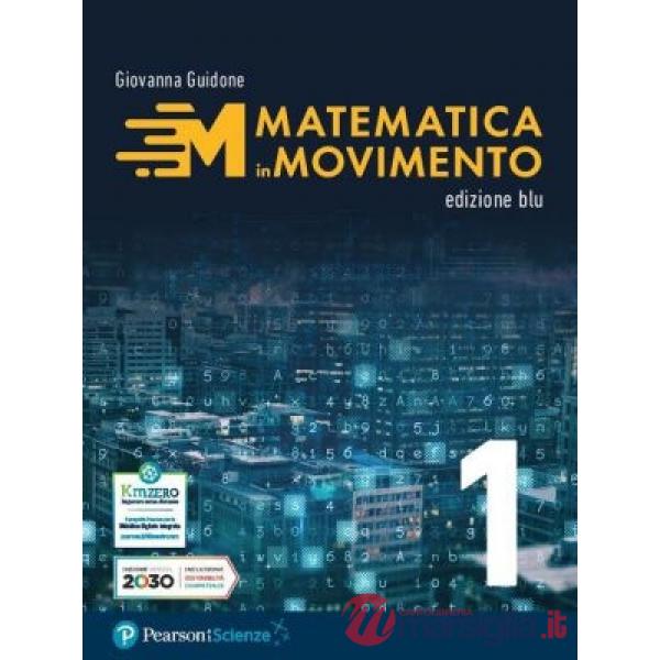 MATEMATICA IN MOVIMENTO - ED. BLU - 1 BIENNIO LS - VOL. 1 (TIPO C)
