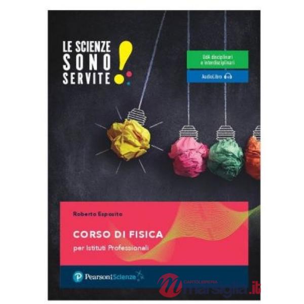 LE SCIENZE SONO SERVITE! - CORSO DI FISICA (TIPO C)