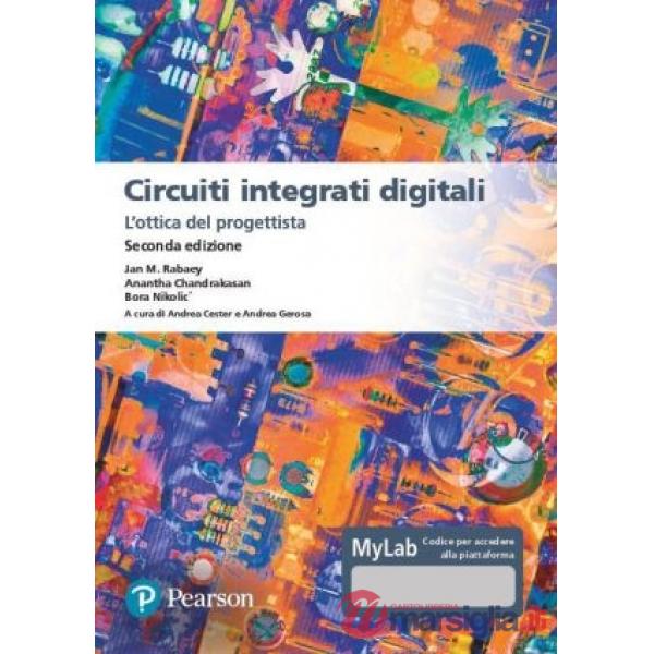 Circuiti integrati digitali. L'ottica del progettista. Ediz. MyLab. Con Contenuto digitale per download e accesso online