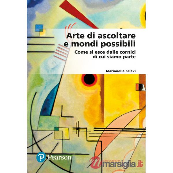 ARTE DI ASCOLTARE E MONDI POSSIBILI + MYLAB