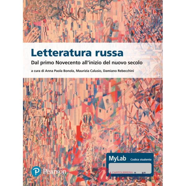 Letteratura russa. Dal primo Novecento all'inizio del nuovo secolo. Ediz. MyLab. Con Contenuto digitale per accesso online