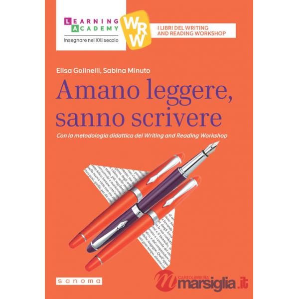 Amano leggere, sanno scrivere. Con la metodologia didattica del Writing and Reading Workshop