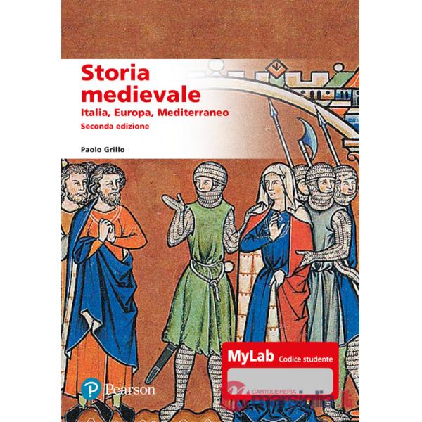 Storia medievale. Italia, Europa, Mediterraneo. Ediz. MyLab. Con aggiornmento online
