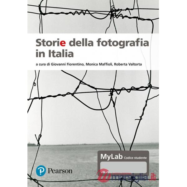 Storie della fotografia in Italia. Ediz. MyLab. Con Contenuto digitale per accesso online