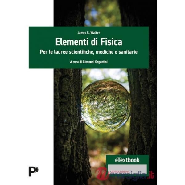 Elementi di fisica. Per le lauree scientifiche, mediche e sanitarie
