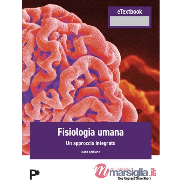 Fisiologia umana. Un approccio integrato. Con Contenuto digitale per accesso online