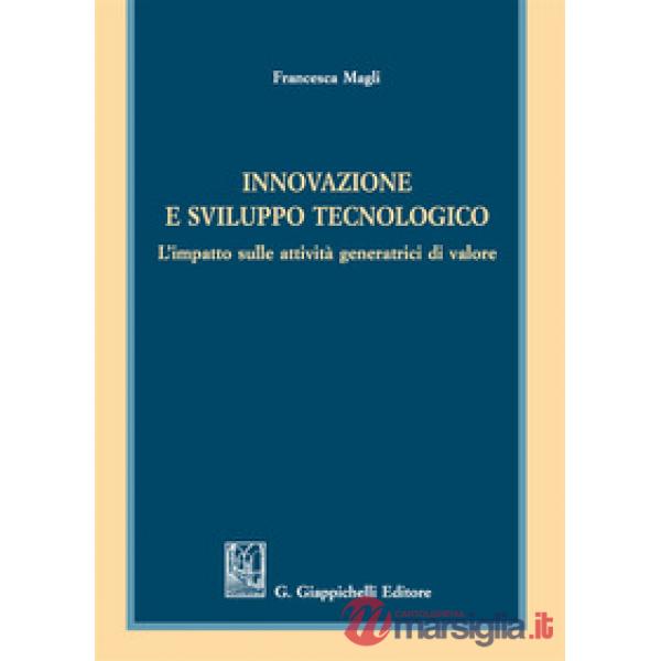Innovazione e sviluppo tecnologico. L'impatto sulle attività generatrici di valore