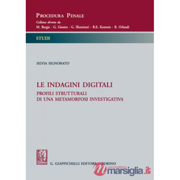 Le indagini digitali. Profili strutturali di una metamorfosi investigativa