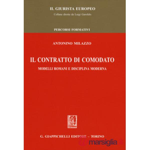 Il contratto di comodato. Modelli romani e disciplina moderna