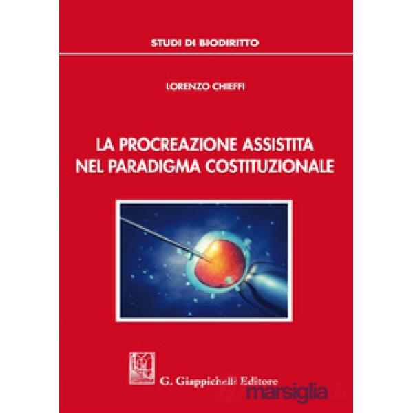 La procreazione assistita nel paradigma costituzionale