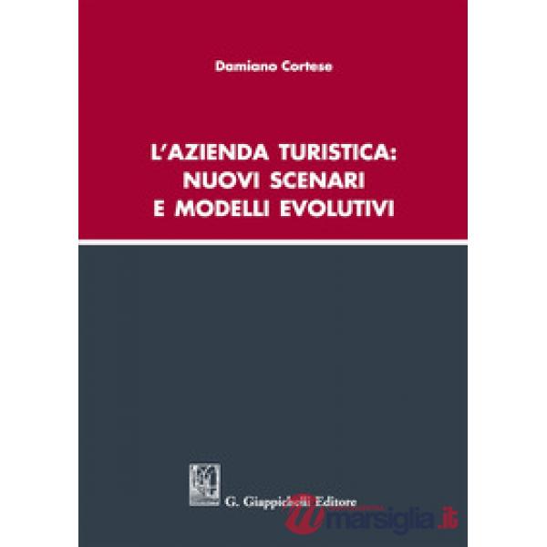L'azienda turistica: nuovi scenari e modelli evolutivi