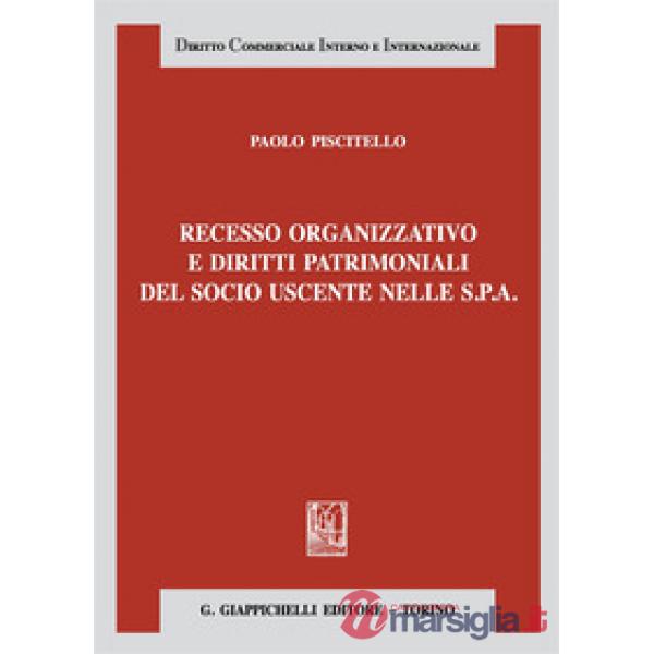 Recesso organizzativo e diritti patrimoniali del socio uscente nelle S.P.A.