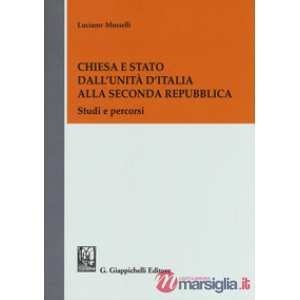 Chiesa e Stato dall'Unità d'Italia alla seconda Repubblica. Studi e percorsi