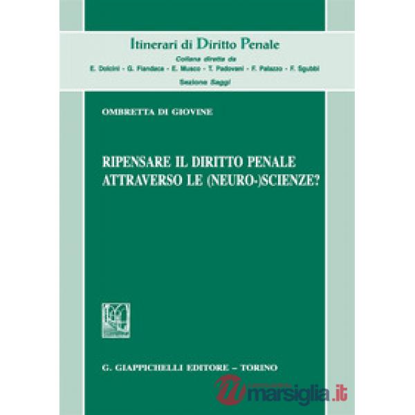 Ripensare il diritto penale attraverso le (neuro-)scienze?