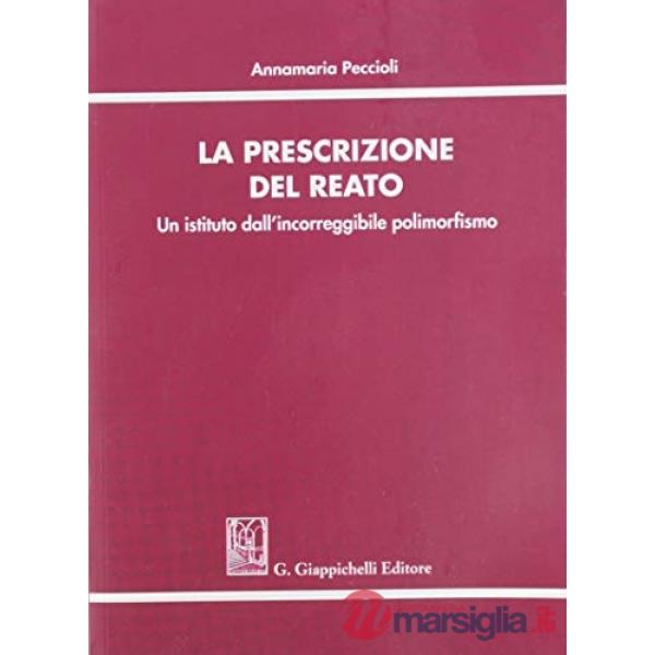 La prescrizione del reato. Un istituto dall'incorreggibile polimorfismo
