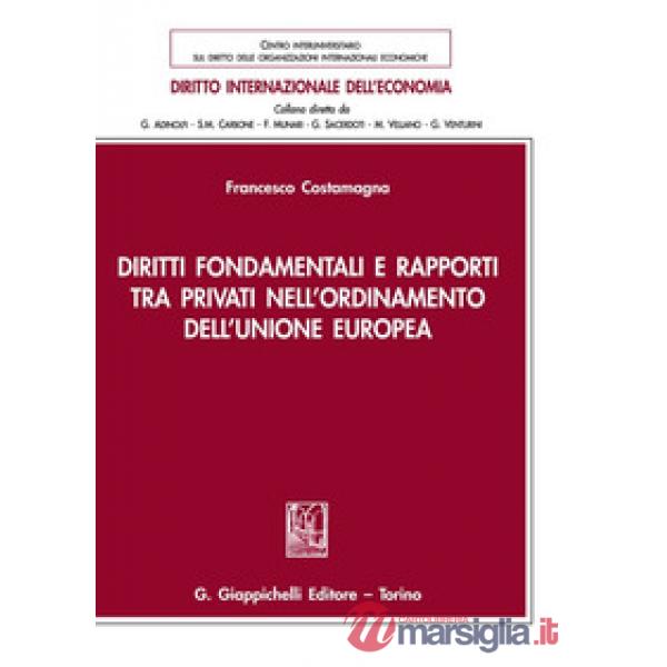 Diritti fondamentali e rapporti tra privati nell'ordinamento dell'Unione Europea