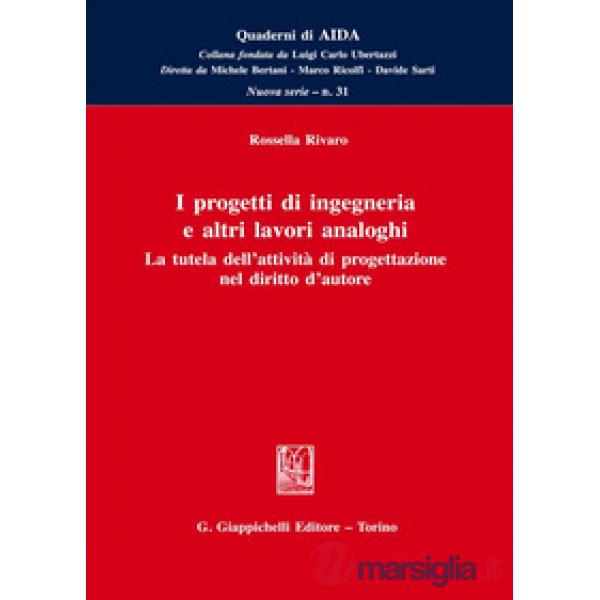 I progetti di ingegneria e altri lavori analoghi. La tutela dell'attività di progettazione nel diritto d'autore