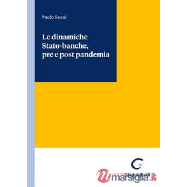 Le dinamiche Stato-banche, pre e post pandemia