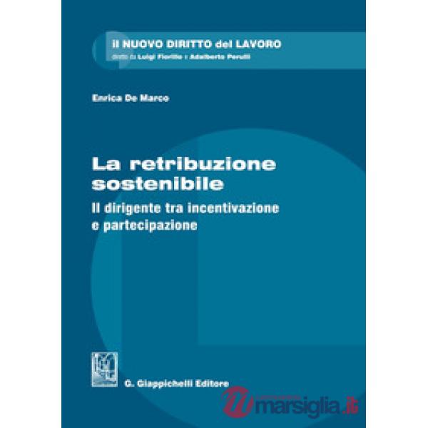 La retribuzione sostenibile. Il dirigente tra incentivazione e partecipazione