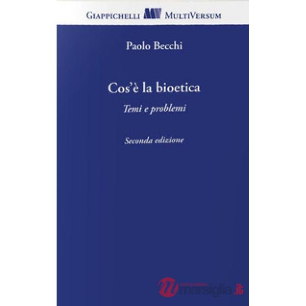 Cos'è la bioetica. Temi e problemi