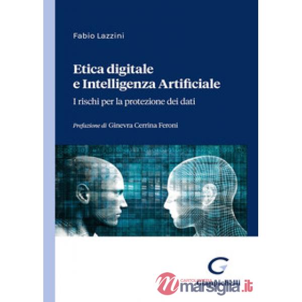 Etica digitale e intelligenza artificiale. I rischi per la protezione dei dati
