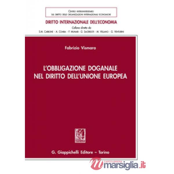OBBLIGAZIONE DOGANALE NEL DIRITTO DELL'UNIONE EUROPEA (L')