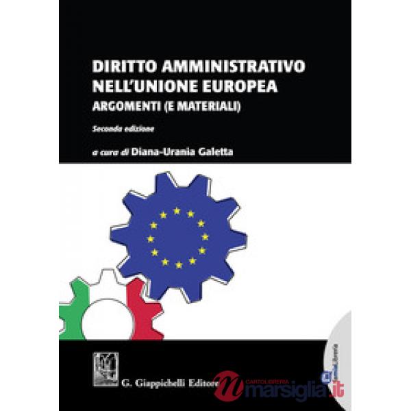 DIRITTO AMMINISTRATIVO NELL'UNIONE EUROPEA. ARGOMENTI (E MATERIALI)