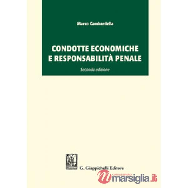 CONDOTTE ECONOMICHE E RESPONSABILITÀ PENALE