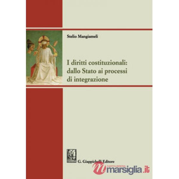DIRITTI COSTITUZIONALI: DALLO STATO AI PROCESSI DI INTEGRAZIONE (I)