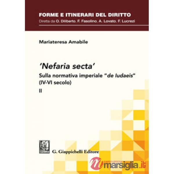 «Nefaria secta». Sulla normativa imperiale «de Iudaeis» (IV-VI secolo)