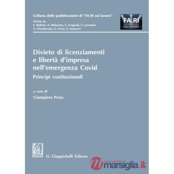 Divieto di licenziamenti e libertà d'impresa nell'emergenza Covid. Principi costituzionali