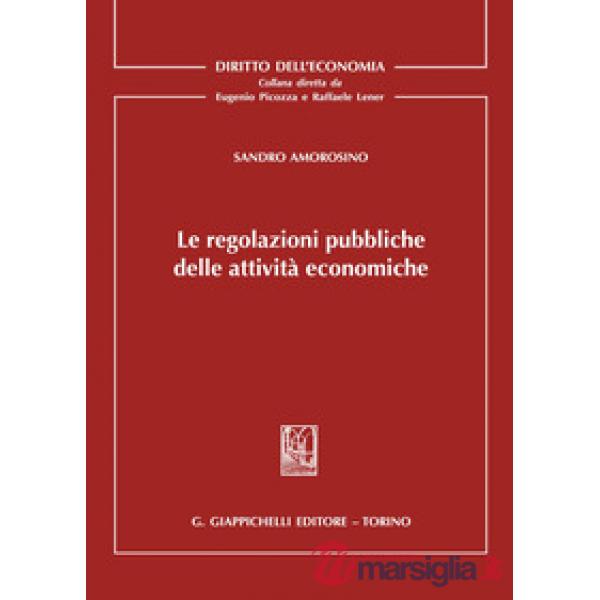 Le regolazioni pubbliche delle attività economiche