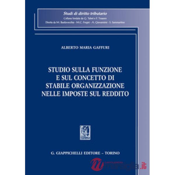 Studio sulla funzione e sul concetto di stabile organizzazione nelle imposte sul reddito