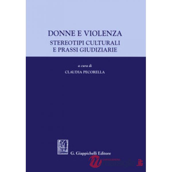 Donne e violenza. Stereotipi culturali e prassi giudiziarie