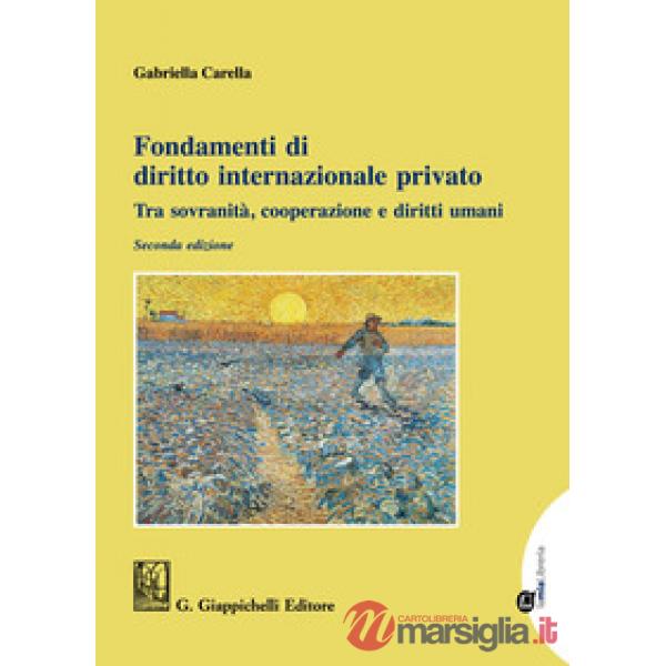 Fondamenti di diritto internazionale privato. Tra sovranità, cooperazione e diritti umani