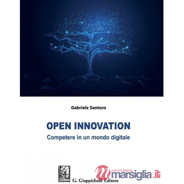 Open innovation. Competere in un mondo digitale